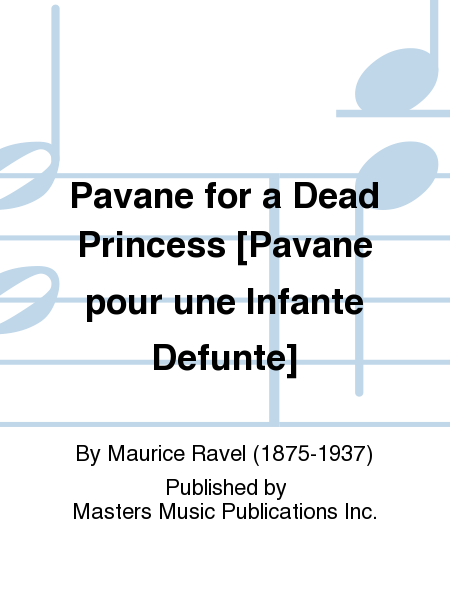 Pavane for a Dead Princess [Pavane pour une Infante Defunte]