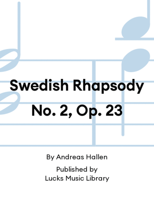Book cover for Swedish Rhapsody No. 2, Op. 23
