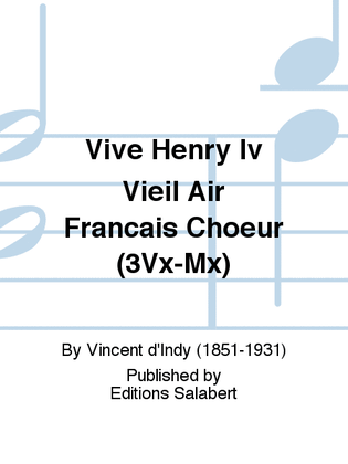 Vive Henry Iv Vieil Air Francais Choeur (3Vx-Mx)