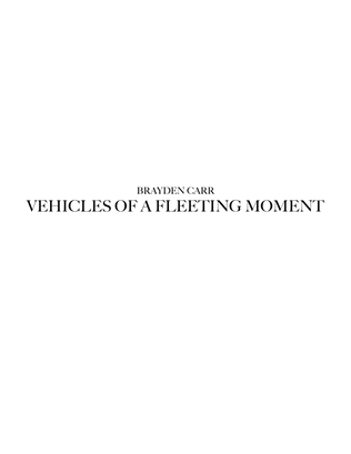 Vehicles of a Fleeting Moment