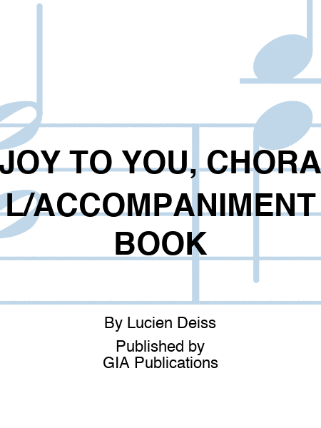 JOY TO YOU, CHORAL/ACCOMPANIMENT BOOK