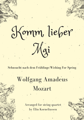 Komm, Lieber Mai/Wishing For Spring by W.A.Mozart, arranged for string quartet