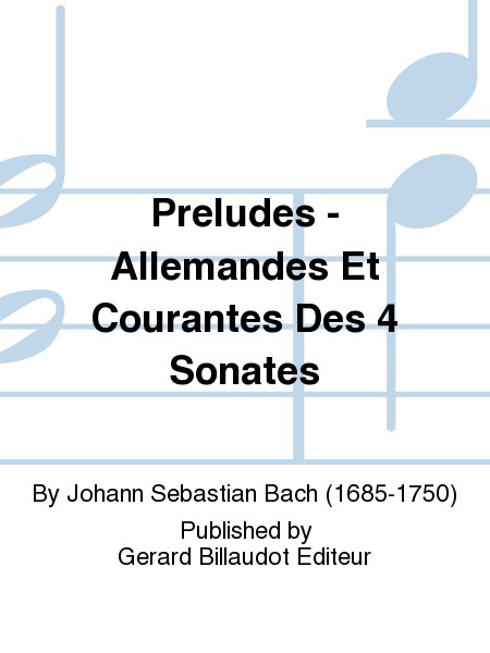 Preludes - Allemandes Et Courantes Des 4 Sonates