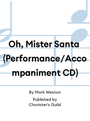 Oh, Mister Santa (Performance/Accompaniment CD)