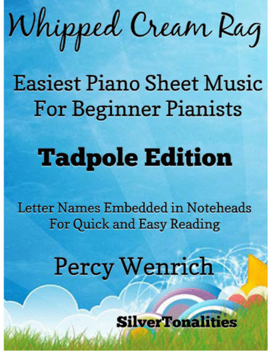 Whipped Cream Rag Easiest Piano Sheet Music for Beginner Pianists Tadpole Edition