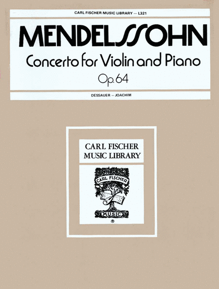 Felix Mendelssohn : Concerto for Violin and Piano, Op. 64