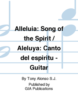 Alleluia: Song of the Spirit / Aleluya: Canto del Espiritu - Guitar edition