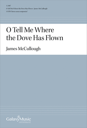 Book cover for O Tell Me Where the Dove Has Flown