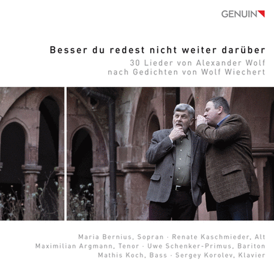 Besser du redest nicht weiter daruber - 30 Lieder von Alexander Wolf nach Gedichten von Wolf Wiechert