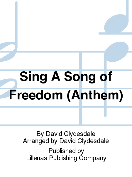 Sing A Song of Freedom (Anthem)