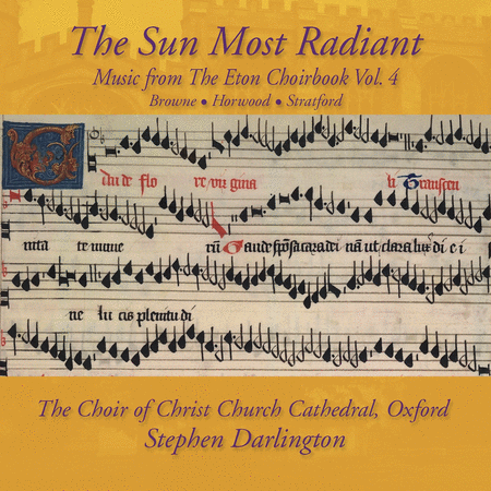Music from The Eton Choirbook: The Sun Most Radiant, Vol. 4