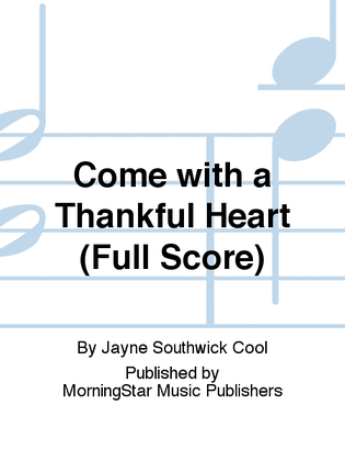 Come with a Thankful Heart (Full Score)