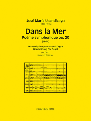 Book cover for Dans la Mer op. 20 -Poème symphonique- (Transkription für Orgel solo (2013))