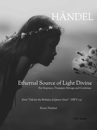 Book cover for ETERNAL SOURCE OF LIGHT DIVINE - HWV 74) for Soprano, trumpet, Strings and Harpsichord