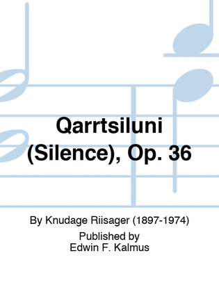 Qarrtsiluni (Silence), Op. 36