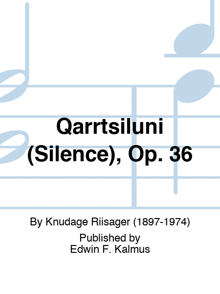 Qarrtsiluni (Silence), Op. 36