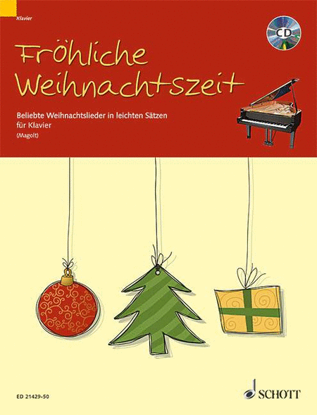 Fröhliche Weihnachtszeit – Beliebte Weihnachtslieder in leichten Sätzen