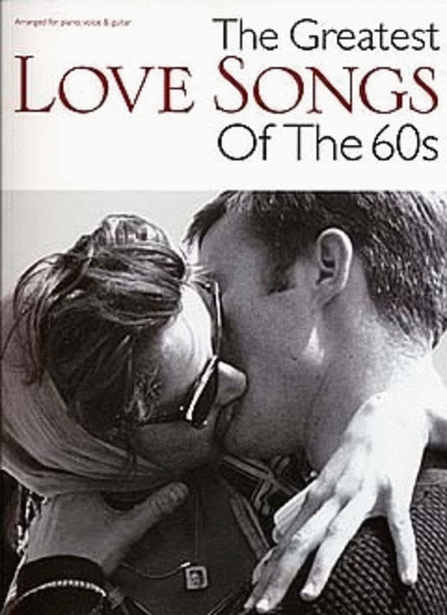 Greatest Love Songs Of The 60S (Piano / Vocal / Guitar)