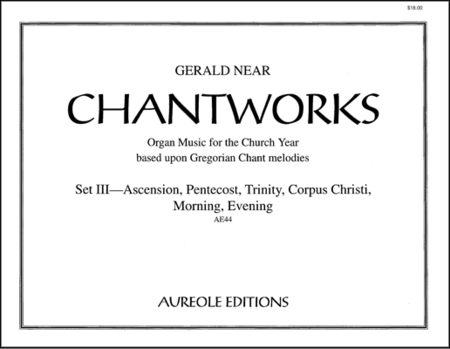 Chantworks, Set III: Ascension, Pentecost, Trinity, Corpus Christi, Morning, Evening