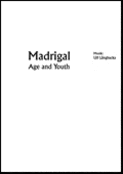 Madrigal - Age and Youth