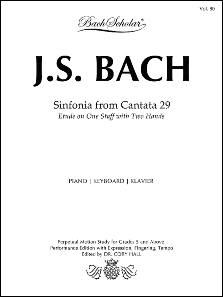 Etude on One Staff with Two Hands (Bach Scholar Sinfonia from Cantata 29: (Vol. 80)