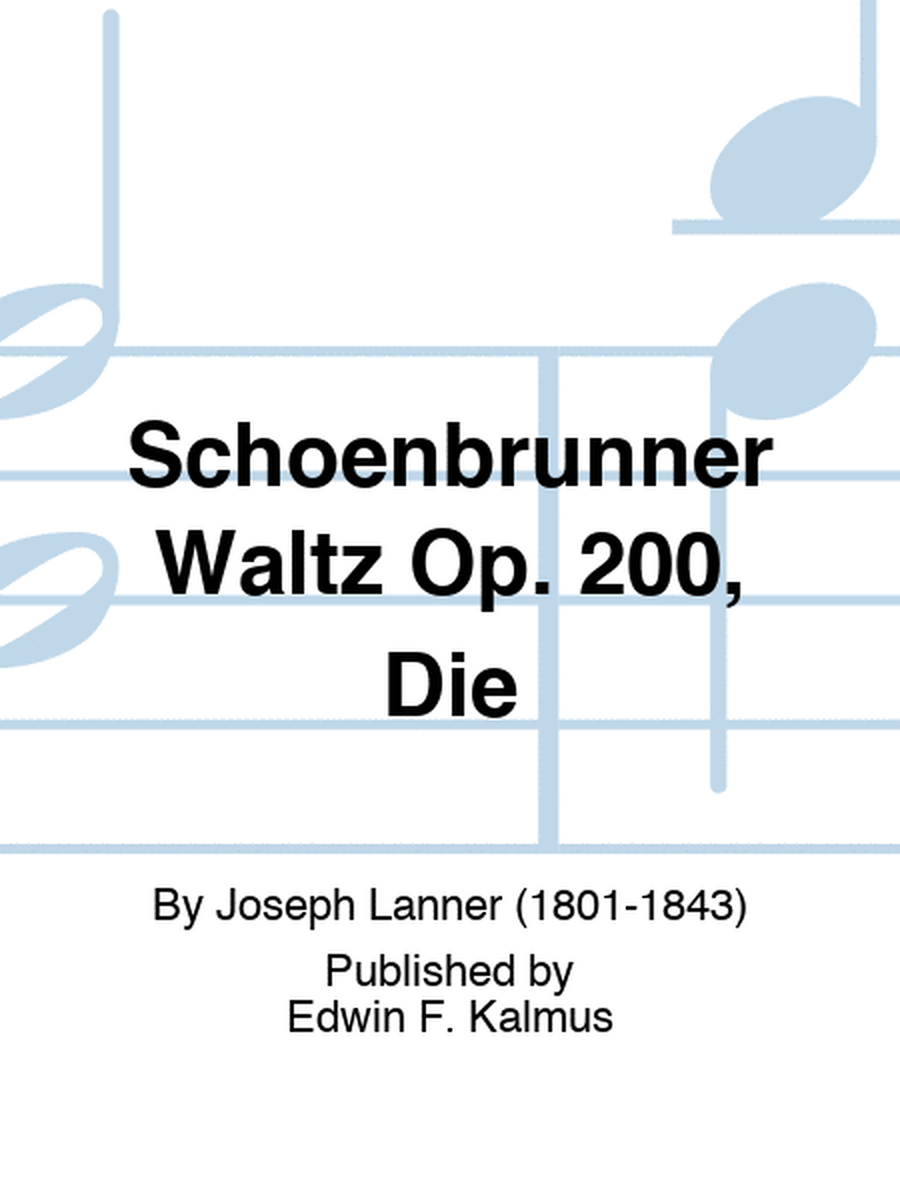 Schoenbrunner Waltz Op. 200, Die