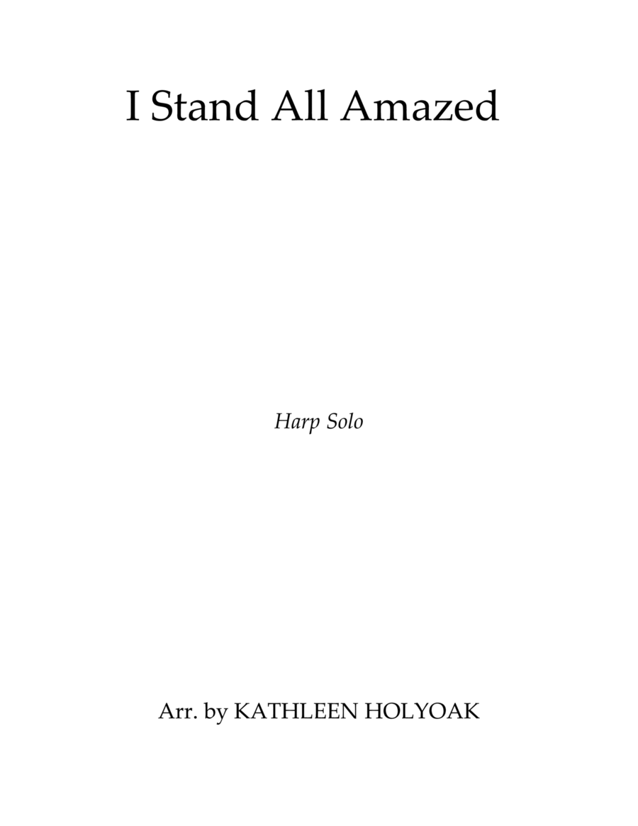 I Stand All Amazed - Piano arrangement by KATHLEEN HOLYOAK image number null