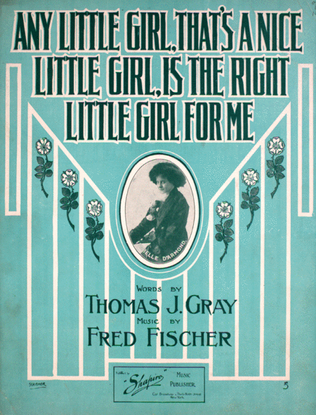 Any Little Girl, That's a Nice Little Girl, is the Right Little Girl For Me