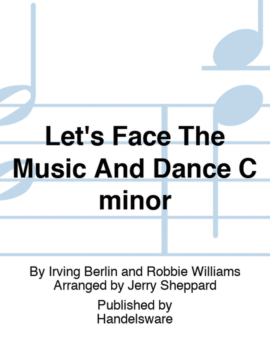 Let's Face The Music And Dance C minor