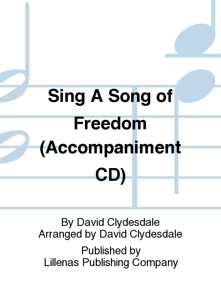 Sing A Song of Freedom (Accompaniment CD)
