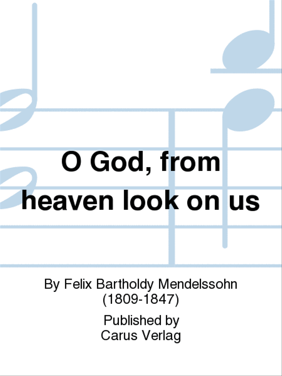 O God, from heaven look on us (Ach Gott, vom Himmel sieh darein) by Felix Bartholdy Mendelssohn 4-Part - Sheet Music