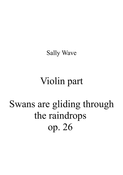 Violin part - Swans are gliding through the raindrops op. 26