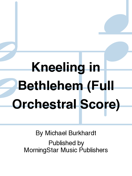 Kneeling in Bethlehem (Full Orchestral Score)