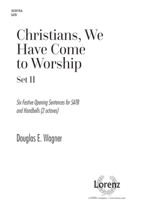 Christians, We Have Come to Worship (Set II)