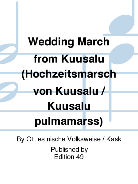 Wedding March from Kuusalu (Hochzeitsmarsch von Kuusalu / Kuusalu pulmamarss)