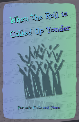 Book cover for When the Roll is Called Up Yonder, Gospel Hymn for Flute and Piano