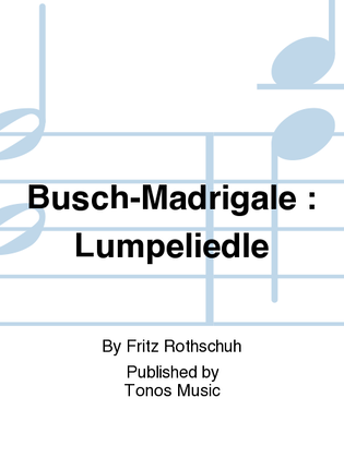 Busch-Madrigale : Lumpeliedle