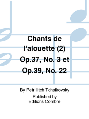 Book cover for Chants de l'alouette (2) Op. 37 No. 3 et Op. 39 No. 22