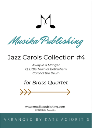 Jazz Carols Collection #4 Brass Quartet (Away in a Manger; O Little Town; Carol of the Drum)