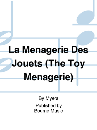 La Menagerie Des Jouets (The Toy Menagerie)