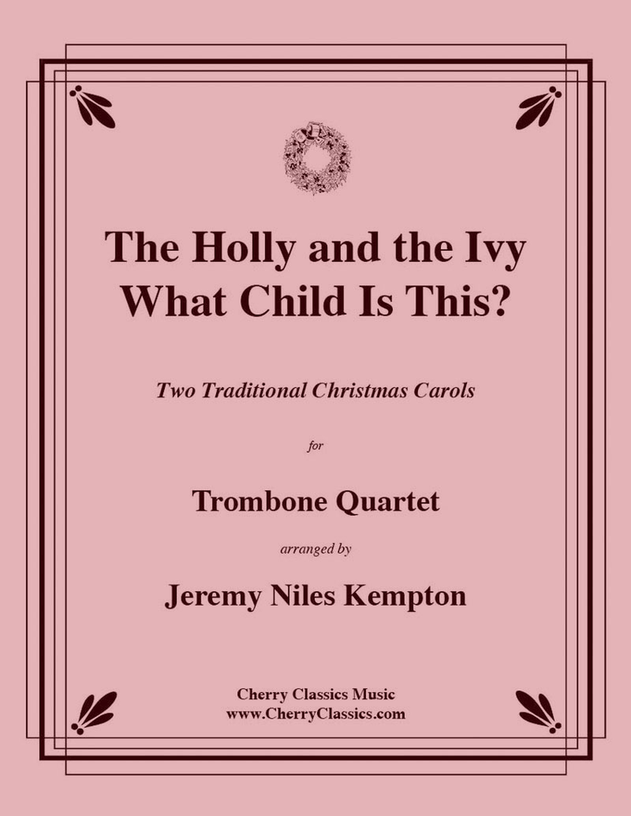 Holly and the Ivy and What Child Is This for Trombone Quartet Trombone Quartet scores gallery preview page 1