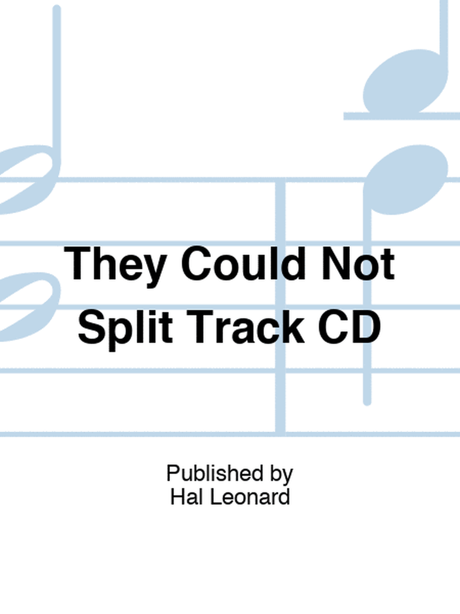 They Could Not Split Track CD