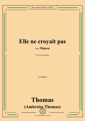 A. Thomas-Elle ne croyait pas,in A Major,from Mignon,for Voice and Piano