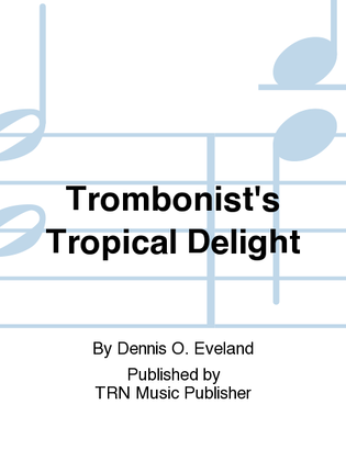 Trombonist's Tropical Delight