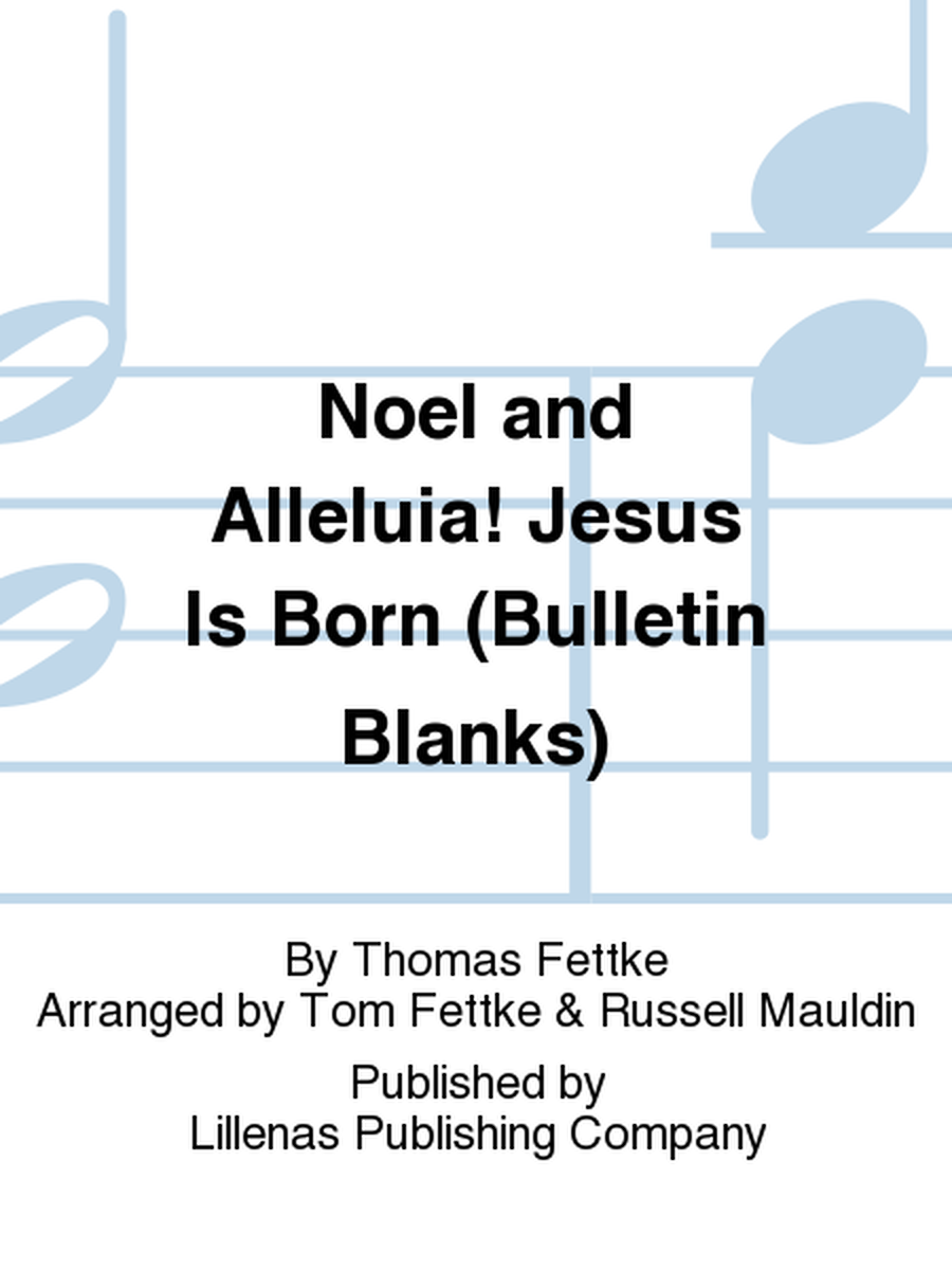 Noel and Alleluia! Jesus Is Born (Bulletin Blanks)