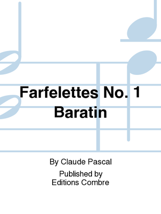 Farfelettes No. 1 Baratin