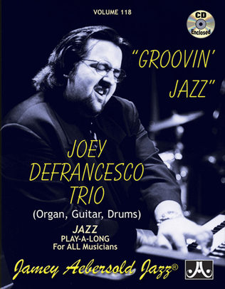 Book cover for Volume 118 - Joey Defrancesco - Groovin' Jazz