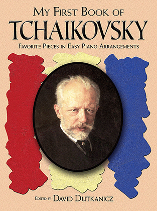 Book cover for A First Book of Tchaikovsky -- For The Beginning Pianist with Downloadable MP3s