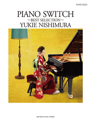 Book cover for Yukie Nishimura - PIANO SWITCH ~Best Selection~