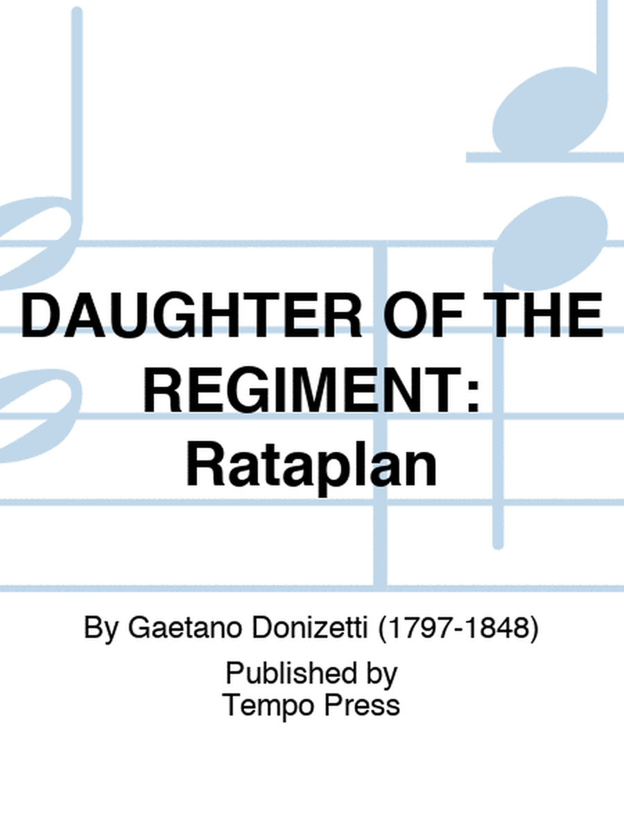 DAUGHTER OF THE REGIMENT: Rataplan